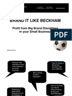 Brand It Like Beckham: Profit From Big Brand Disciplines in Your Small Business