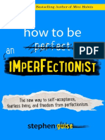 How To Be An Imperfectionist The New Way To Self-Acceptance Fearless Living and Freedom From Perfectionism by Guise Stephen