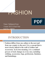 Fashion: Name: Sukhpreet Kaur Course: B.B.A Final Year Roll No. 248955