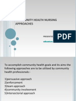 Community Health Nursing Approaches: Presented By