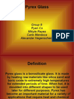 Pyrex Glass: Group 8: Ryan Co Mikyle Reyes Carlo Mendoza Alexander Hegenscheidt