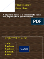 Adjective Clause/ Relative Clause: A Adjective Clause Is A Subordinate Clause That Begins With A Question Word