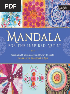 Mandala for the Inspired Artist_ Working With Paint, Paper, And Texture to Create Expressive Mandala Art ( PDFDrive.com )