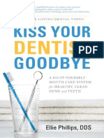 Kiss Your Dentist Goodbye A Do It Yourself Mouth Care System For Healthy - Clean Gums and Teeth by El