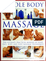 Whole Body Massage The Ultimate Practical Manual of Head, Face, Body and Foot Massage Techniques