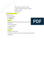 Universalidade 2. Equidade 3. Integralidade