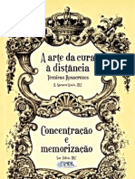 A ARTE DA CURA À DISTÂNCIA - TÉCNICAS ROZACRUZES & CONCENTRAÇÃO E MEMORIZAÇÃO - H. SPENCER LEWIS e SAR ALDEN PDF