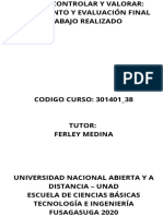 Fase 6. Controlar y Valorar_ Seguimiento y evaluación final trabajo realizado CODIGO CURSO_ 301401_38 TUTOR_ FERLEY MEDINA UNIVERSIDAD NACIONAL ABIERTA Y A DIS