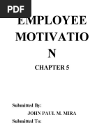 Employee Motivatio N: Submitted By: John Paul M. Mira Submitted To