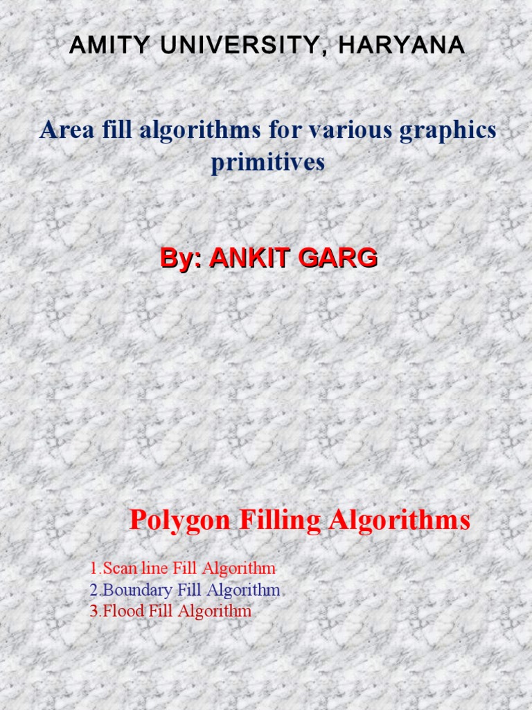 Area Fill Algorithms For Various Graphics Primitives: Amity University ...