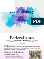 Federalistas y Centralistas.