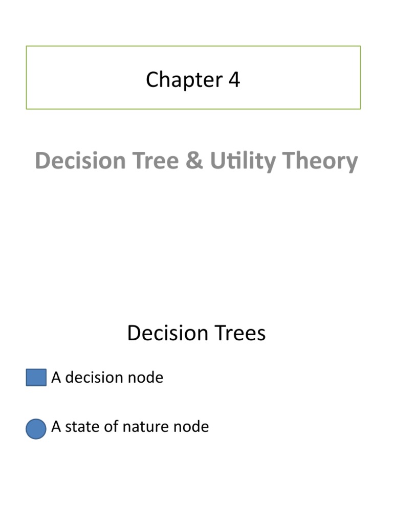 Decision Trees and Utility Theory Explained | PDF | Utility ...