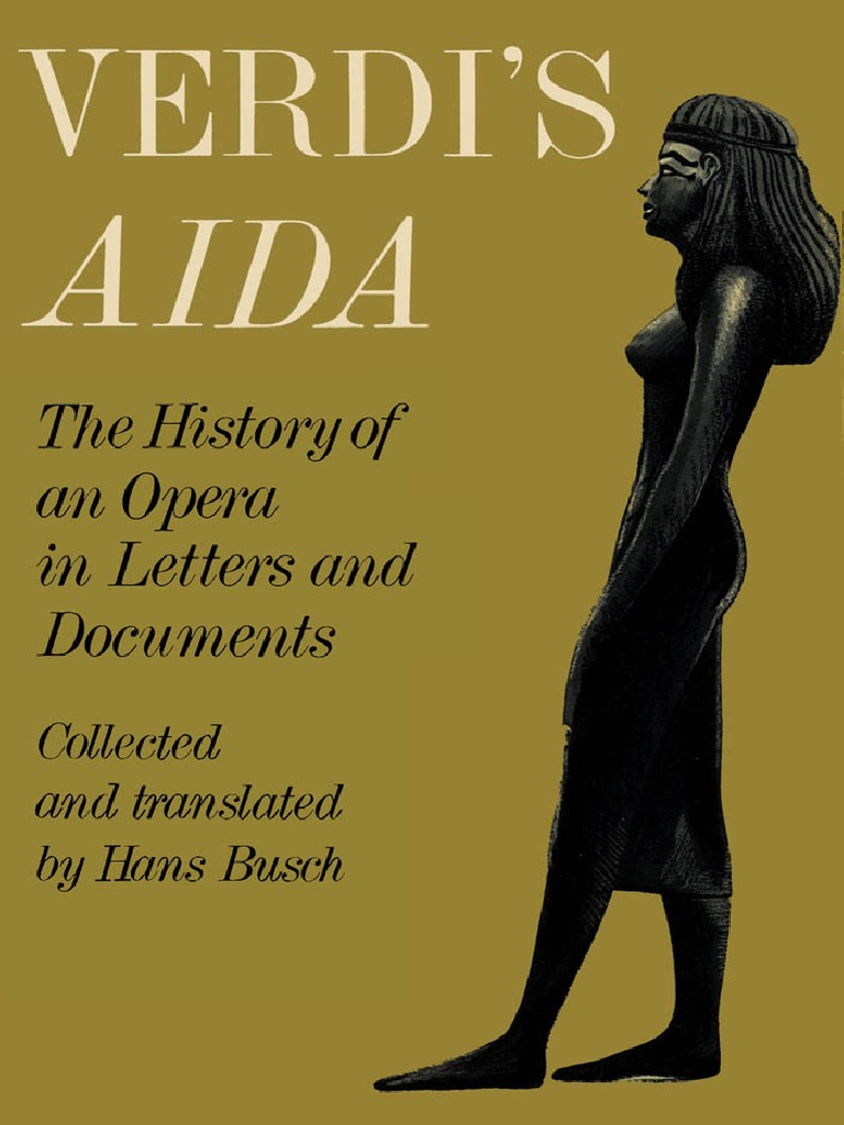 Verdi S Aida The History Of An Opera In Letters And Documents Pdf Giuseppe Verdi Opera