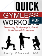 60 Quick Gymless Workouts Featuring Bodyweight, Band, Kettlebell Exercises by Andy Chassé
