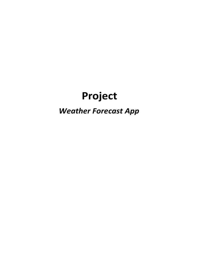 Project: Weather Forecast App | PDF | Weather Forecasting | Information Age