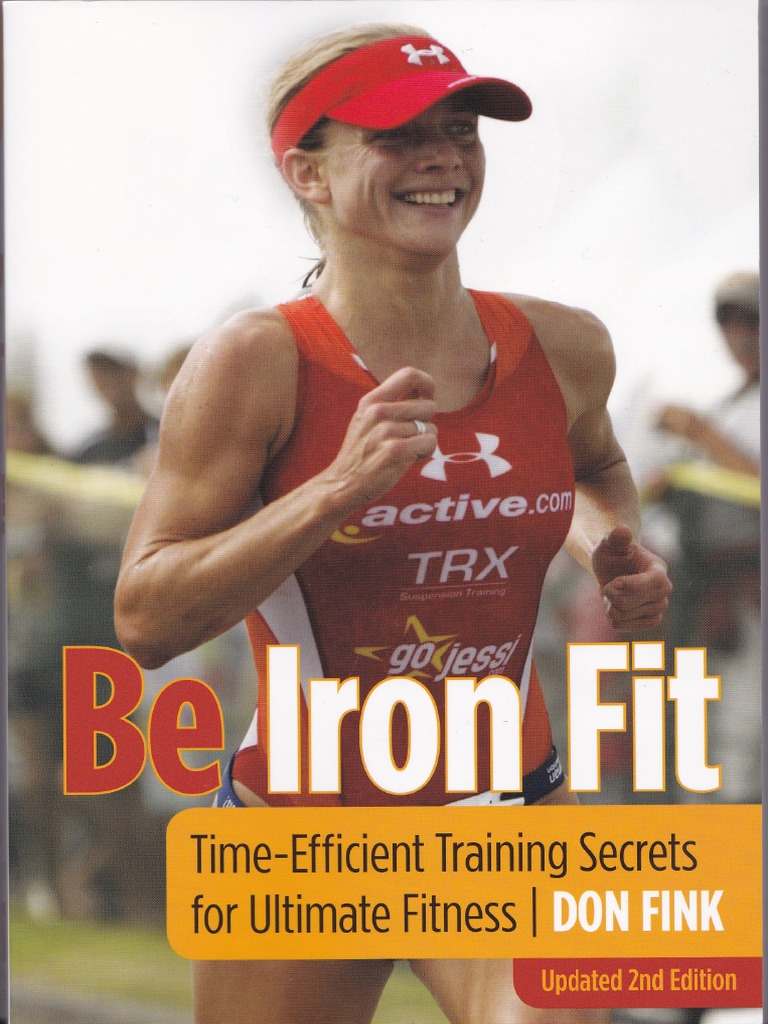 Be Iron Fit Time Efficient Training Secrets For Ultimate Fitness | PDF |  Ironman Triathlon | Triathlon