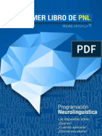 Tu Primer Libro de PNL - Programación Neurolingüística. Las Respuestas Sobre - ¿Qué Es - ¿Cómo Aplicarla - ¿Dónde Estudiarla - (Spanish Edition)