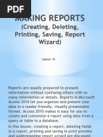 Making Reports: (Creating, Deleting, Printing, Saving, Report Wizard)