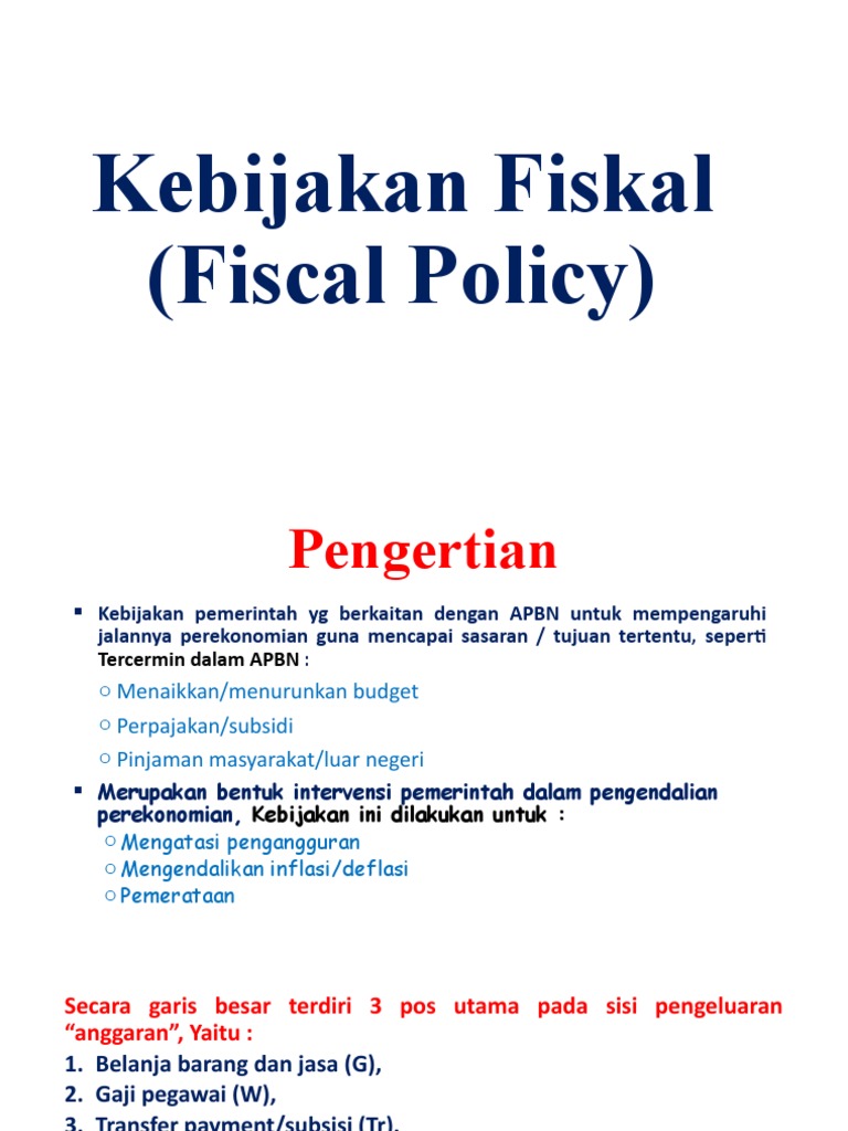 Fiskal adalah kebijakan utama dari tujuan Kebijakan Fiskal: