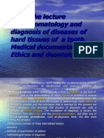 The Lecture "Symptomatology and Diagnosis of Diseases of Hard Tissues of A Tooth. Medical Documentation. Ethics and Deontology. "