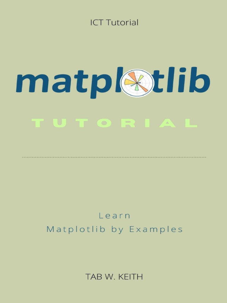 Matplotlib Tutorial Learn Matplotlib by Examples B08XYJB9K3 | PDF ...