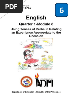 English-6_Q1_Mod8_Using-Tenses-of-Verbs-in-Relating-an-Experience-Appropria