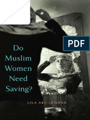 Abu-Lughod, Lila - Do Muslim Women Need Saving - (2015, Harvard University  Press) | PDF | Hijab | Women In Islam