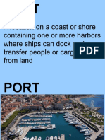 A Location On A Coast or Shore Containing One or More Harbors Where Ships Can Dock and Transfer People or Cargo To or From Land