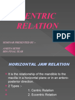Centric Relation: Seminar Presented By:-Ankita Sethi Bds Final Year
