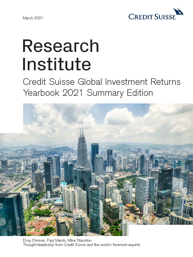 Credit Suisse Global Investment Returns Yearbook 2021 Summary Edition