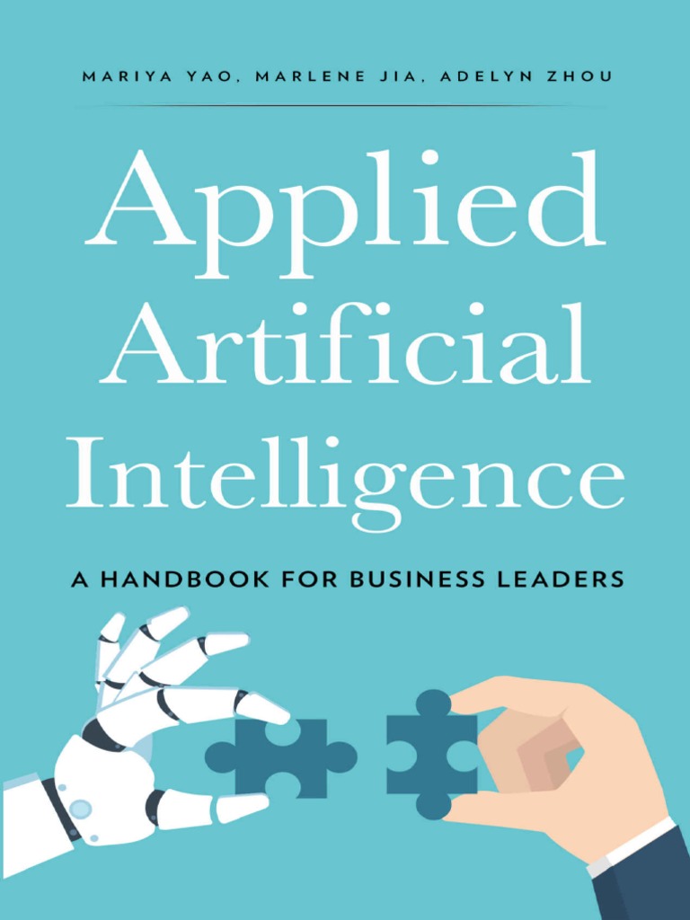 Applied Artificial Intelligence A Handbook For Business Leaders by ...