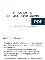 Entrepreneurship BBA - 2008 - Spring Semester: Salmaan Rahman What Is Business? A Thumbnail View