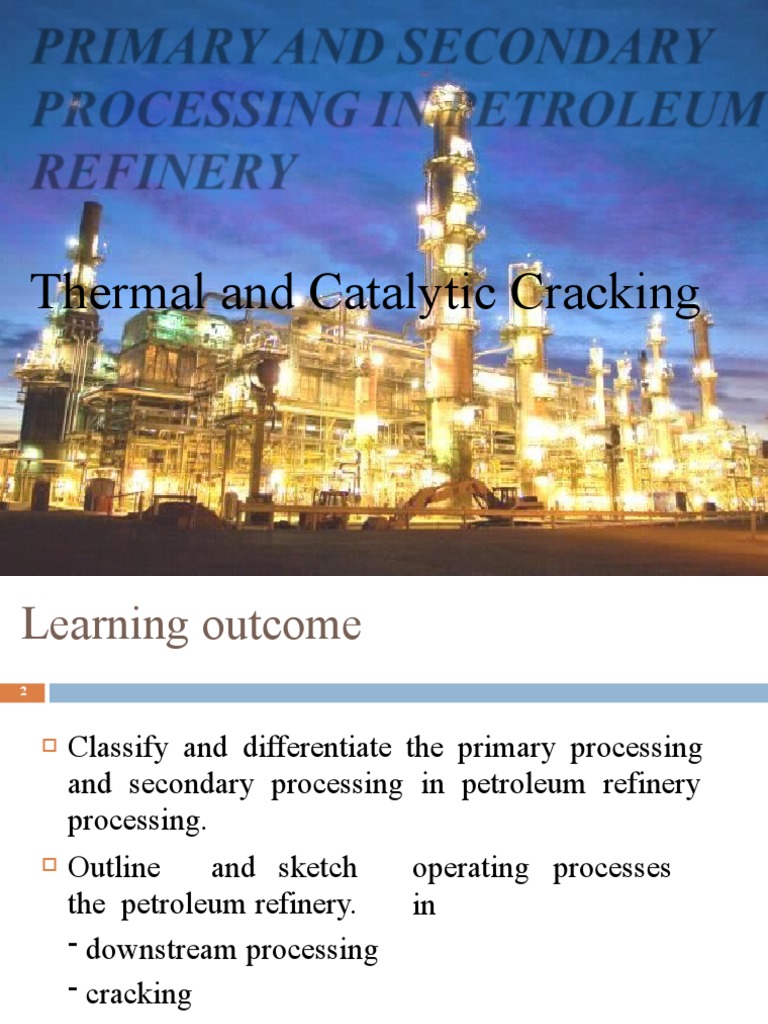Thermal and Catalytic Cracking Processes in Petroleum Refineries A