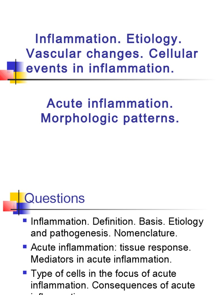 Inflammation. Etiology. Vascular Changes. Cellular Events in Inflammation. Acute Inflammation