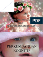 Perkembangan Kognitif & Bahasa