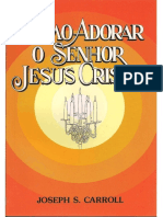 125806886 Joseph S Carrol Como Adorar o Senhor Jesus