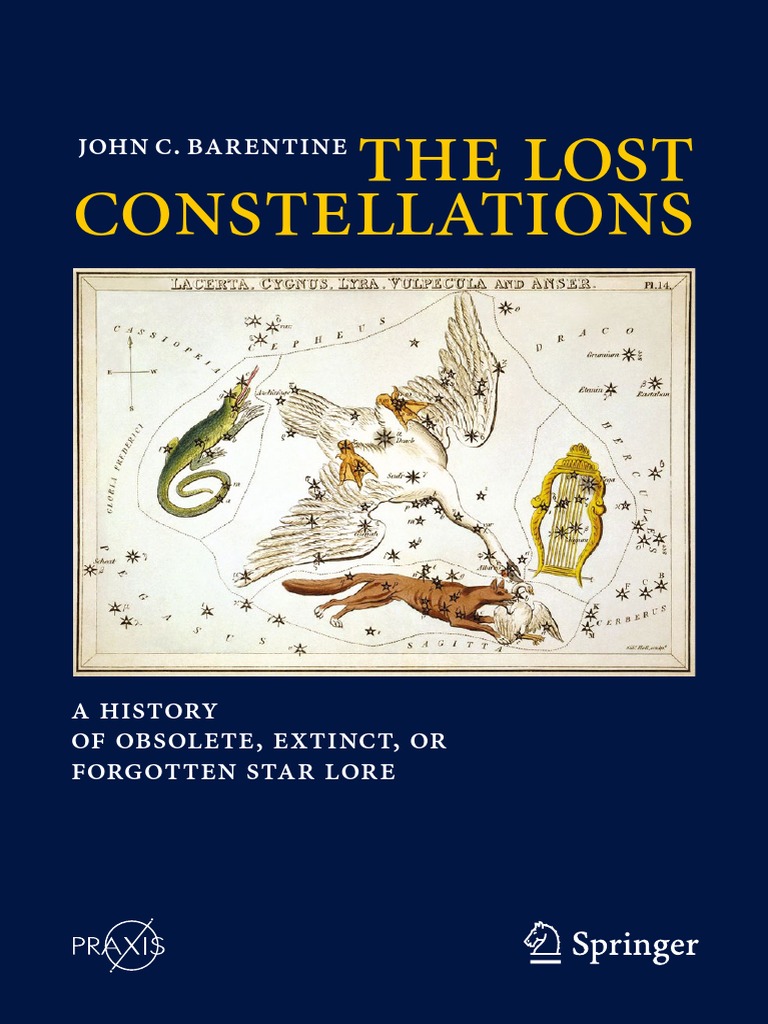 The Lost Constellations A History Of Obsolete Extinct Or Forgotten Star Lore Milky Way Science Mathematics