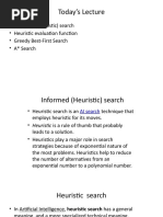 Today's Lecture: - Informed (Heuristic) Search - Heuristic Evaluation Function - Greedy Best-First Search - A Search