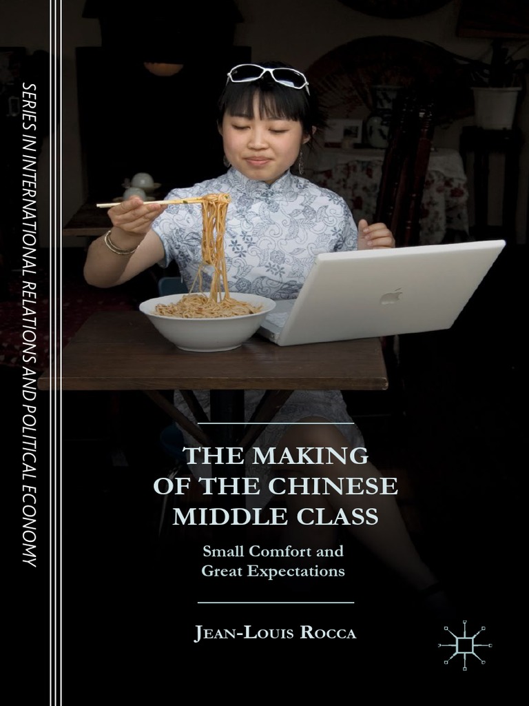 The Making of The Chinese Middle Class Small Comfort and Great Expectations PDF Middle Class Democratization