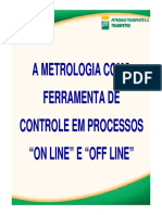 A Metrologia Como Ferramenta de Controle Em Processos _On Line_ e _Off Line_ (Élcio Cruz - PETROBRAS)