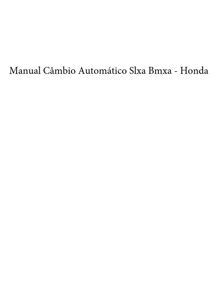 Manual Câmbio Automático Slxa Bmxa Honda PDF Transmissão