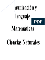 Comunicación y Lenguaje Matemáticas Ciencias Naturales