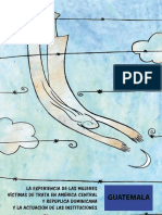 La Experiencia de Las Mujeres Victimas de Trata en America Central y Republica Dominicana y La Actuacion de Las Instituciones. Capitulo Guatemala