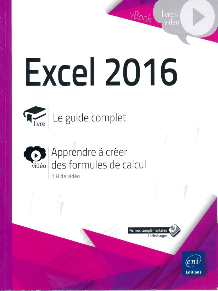 Excel+2016 - Excel 2016-Le Guide Complet - Complément Vidéo - Apprenez ...