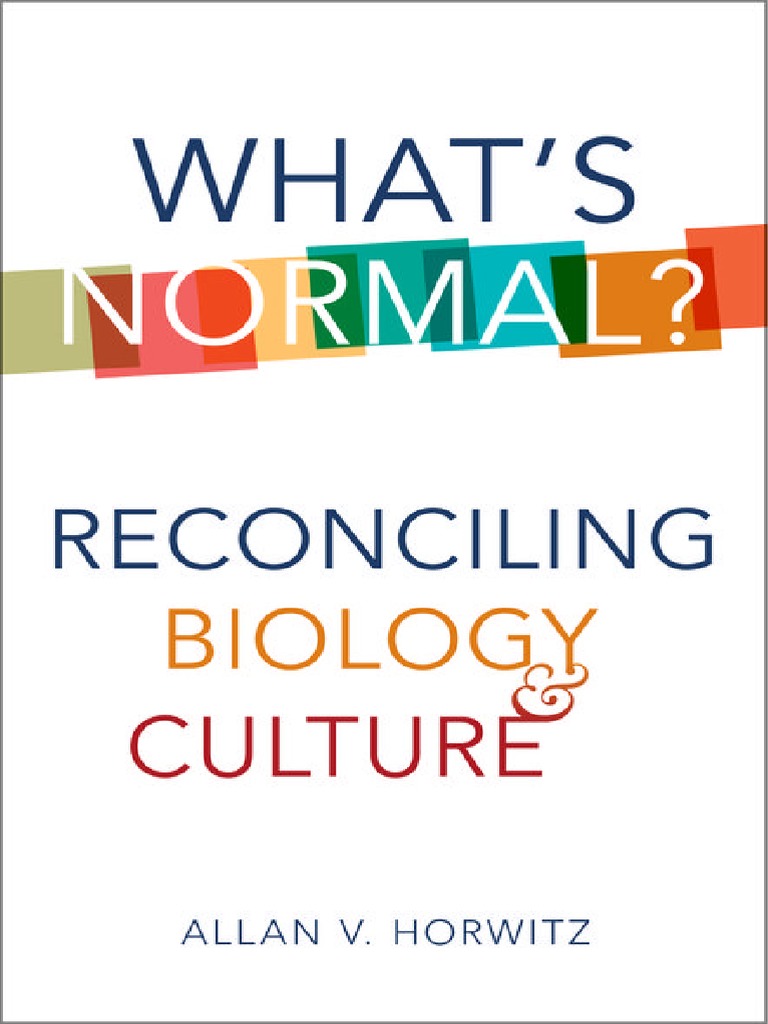 Horwitz, Allan V - What's Normal - Reconciling Biology and Culture ...