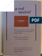 Liernur J y Pschepiurca P La Red Austral Le Corbusier y Sus Discc3adpulos en Argentina 1924 1965