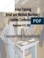 Service Training Small and Medium Machine Update Conference: Component Based Troubleshooting