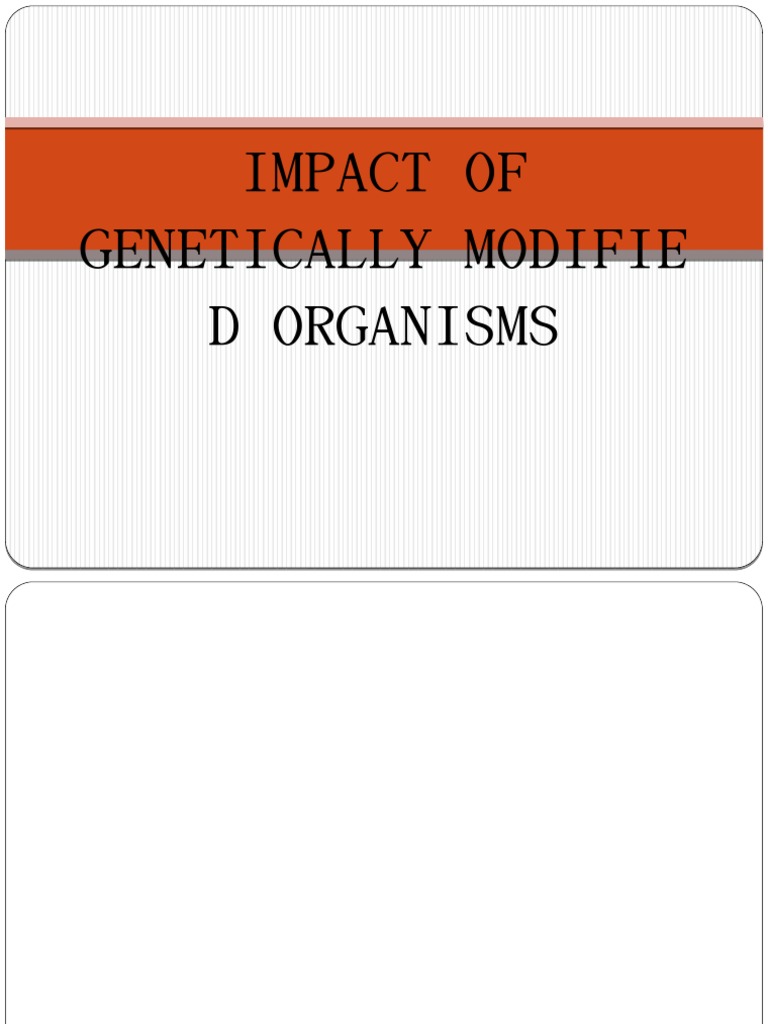 Impact of GMO's Contribution | PDF | Genetically Modified Organism ...