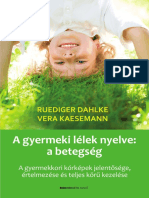 Ruediger Dahlke - Vera Kaesemann: A Gyermeki Lélek Nyelve A Betegség - A Gyermekkori Kórképek Jelentősége, Értelmezése És Teljes Körű Kezelése