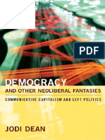 Jodi Dean - Democracy and Other Neoliberal Fantasies_ Communicative Capitalism and Left Politics -Duke University Press (2009)